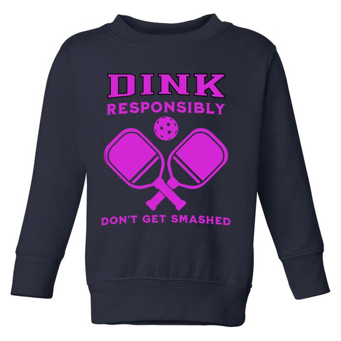 Dink Responsibly Don't Get Smashed Purple Pickleball Paddles Toddler Sweatshirt