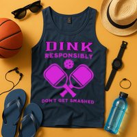 Dink Responsibly Don't Get Smashed Purple Pickleball Paddles Tank Top