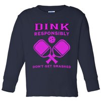 Dink Responsibly Don't Get Smashed Purple Pickleball Paddles Toddler Long Sleeve Shirt