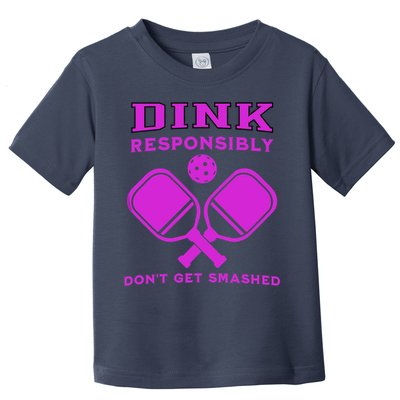 Dink Responsibly Don't Get Smashed Purple Pickleball Paddles Toddler T-Shirt