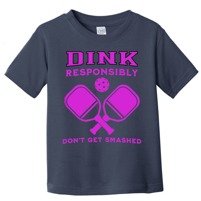 Dink Responsibly Don't Get Smashed Purple Pickleball Paddles Toddler T-Shirt
