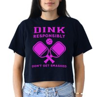 Dink Responsibly Don't Get Smashed Purple Pickleball Paddles Crop Top