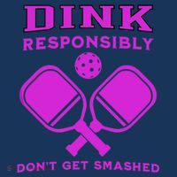 Dink Responsibly Don't Get Smashed Purple Pickleball Paddles Womens T-Shirt