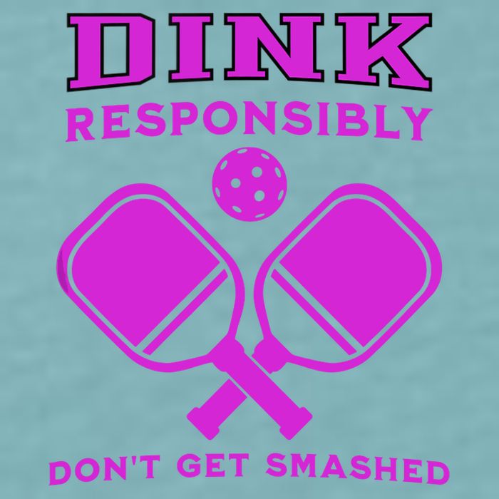Dink Responsibly Don't Get Smashed Purple Pickleball Paddles Sueded Cloud Jersey T-Shirt