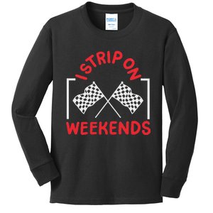 Drag Racing Drag Racer I Strip On Weekends Kids Long Sleeve Shirt