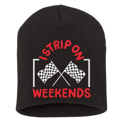 Drag Racing Drag Racer I Strip On Weekends Short Acrylic Beanie