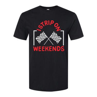 Drag Racing Drag Racer I Strip On Weekends Softstyle® CVC T-Shirt