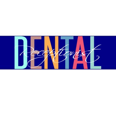 Dental Receptionist Dentistry And Dentist Receptionist Funny Gift Bumper Sticker