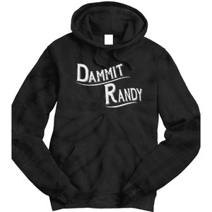 Dammit Randy Tie Dye Hoodie