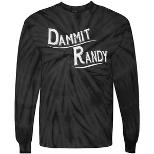 Dammit Randy Tie-Dye Long Sleeve Shirt