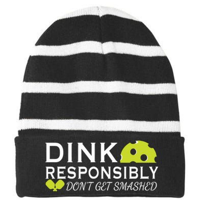 Dink Responsibly DonT Get Smashed Pickleball Game Day Striped Beanie with Solid Band