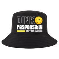Dink Responsibly Don't Get Smashed Pickleball Gift TShirt Cool Comfort Performance Bucket Hat