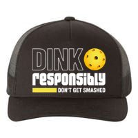 Dink Responsibly Don't Get Smashed Pickleball Gift TShirt Yupoong Adult 5-Panel Trucker Hat