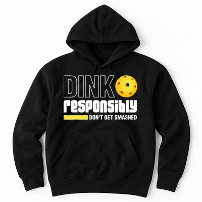 Dink Responsibly Don't Get Smashed Pickleball Gift TShirt Hoodie
