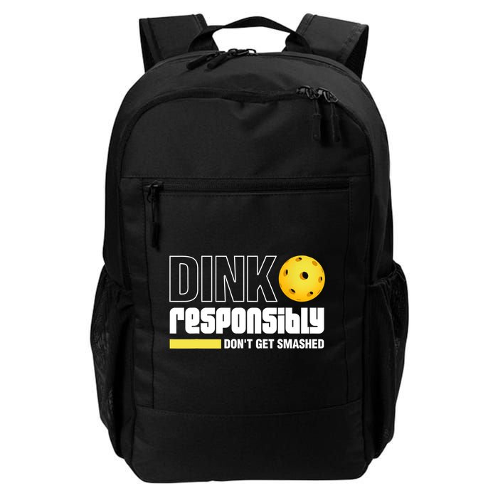 Dink Responsibly Don't Get Smashed Pickleball Gift TShirt Backpack