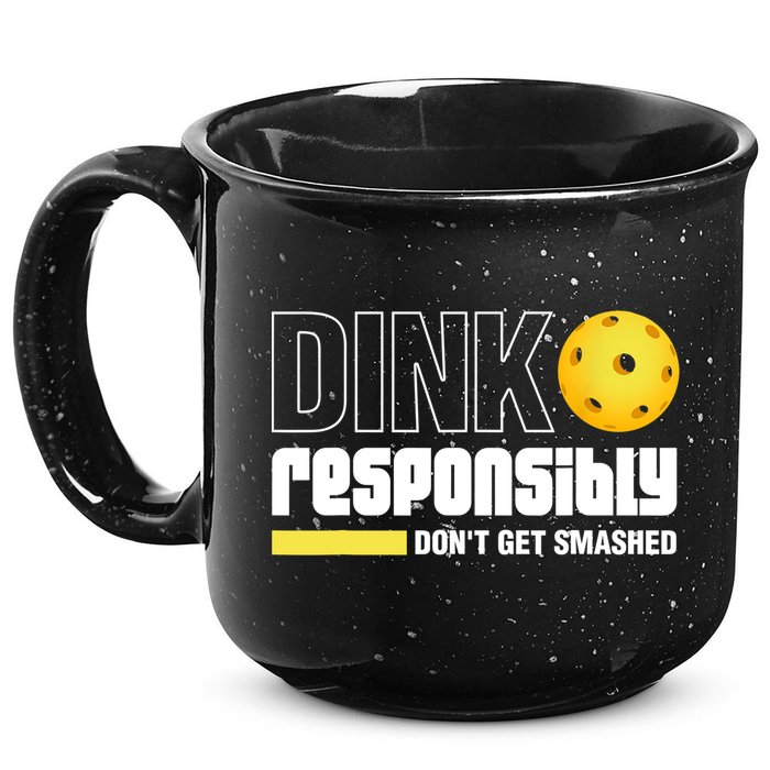 Dink Responsibly Don't Get Smashed Pickleball Gift TShirt 15oz Campfire Ceramic Mug