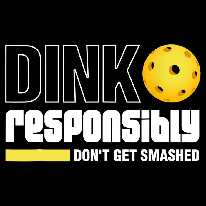 Dink Responsibly Don't Get Smashed Pickleball Gift TShirt Flatbill Hat