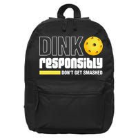 Dink Responsibly Don't Get Smashed Pickleball Gift TShirt 16 in Basic Backpack
