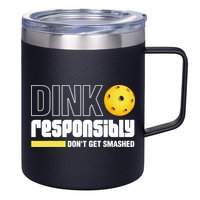 Dink Responsibly Don't Get Smashed Pickleball Gift TShirt 12oz Stainless Steel Coffee Mug
