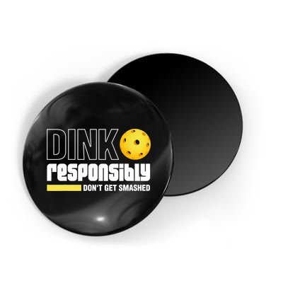 Dink Responsibly Don't Get Smashed Pickleball Gift TShirt Magnet