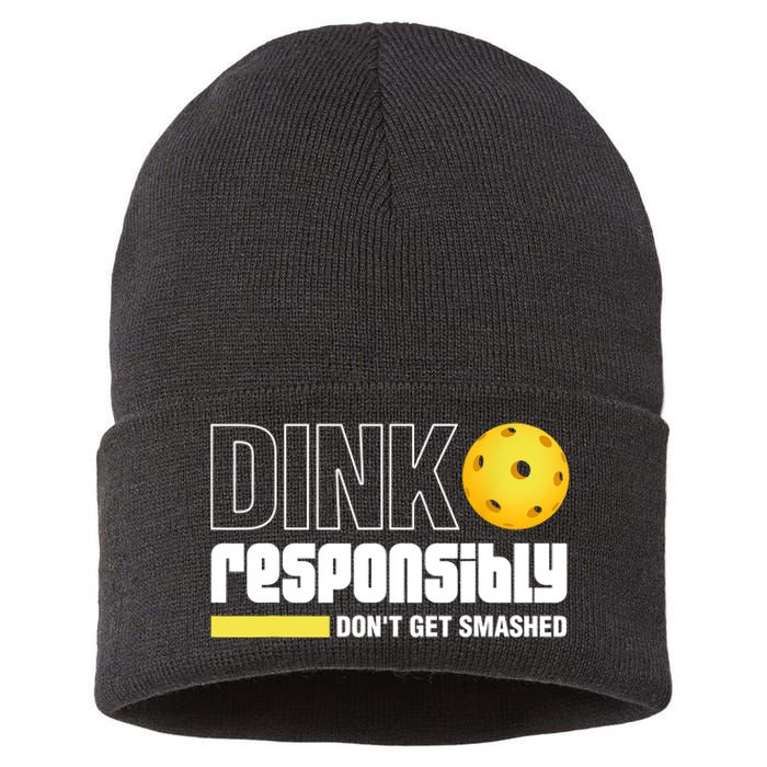 Dink Responsibly Don't Get Smashed Pickleball Gift TShirt Sustainable Knit Beanie