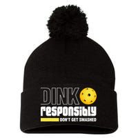 Dink Responsibly Don't Get Smashed Pickleball Gift TShirt Pom Pom 12in Knit Beanie