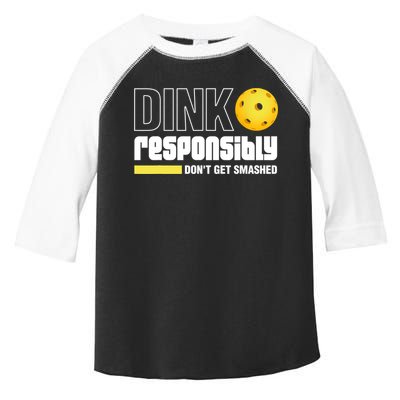 Dink Responsibly Don't Get Smashed Pickleball Gift TShirt Toddler Fine Jersey T-Shirt