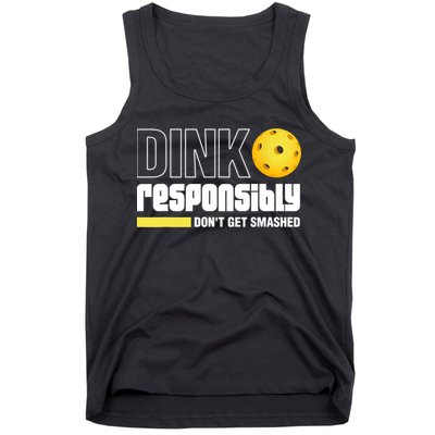 Dink Responsibly Don't Get Smashed Pickleball Gift TShirt Tank Top