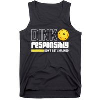 Dink Responsibly Don't Get Smashed Pickleball Gift TShirt Tank Top
