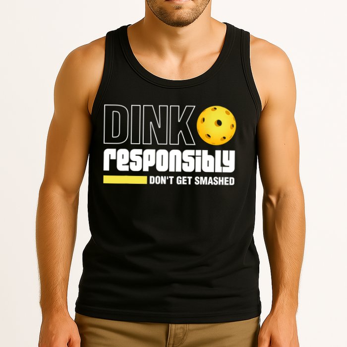 Dink Responsibly Don't Get Smashed Pickleball Gift TShirt Tank Top