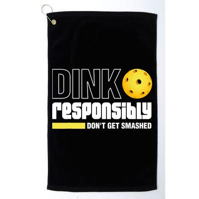 Dink Responsibly Don't Get Smashed Pickleball Gift TShirt Golf Towel