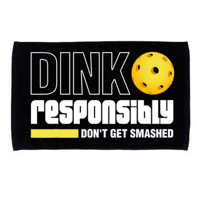 Dink Responsibly Don't Get Smashed Pickleball Gift TShirt Microfiber Hand Towel