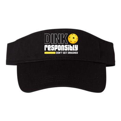 Dink Responsibly Don't Get Smashed Pickleball Gift TShirt Visor