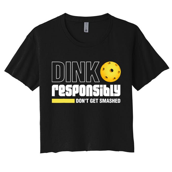 Dink Responsibly Don't Get Smashed Pickleball Gift TShirt Crop Top