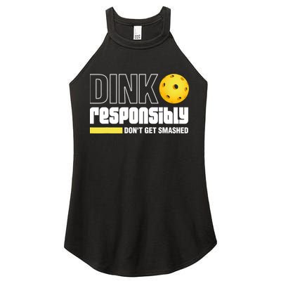 Dink Responsibly Don't Get Smashed Pickleball Gift TShirt Women's Perfect Tri Rocker Tank