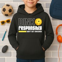 Dink Responsibly Don't Get Smashed Pickleball Gift TShirt Kids Hoodie