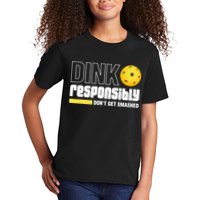 Dink Responsibly Don't Get Smashed Pickleball Gift TShirt Kids T-Shirt