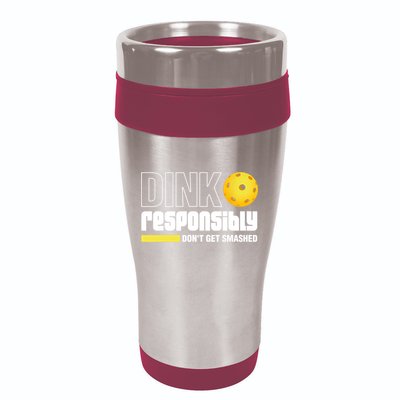 Dink Responsibly Don't Get Smashed Pickleball Gift TShirt 16oz Travel Tumbler