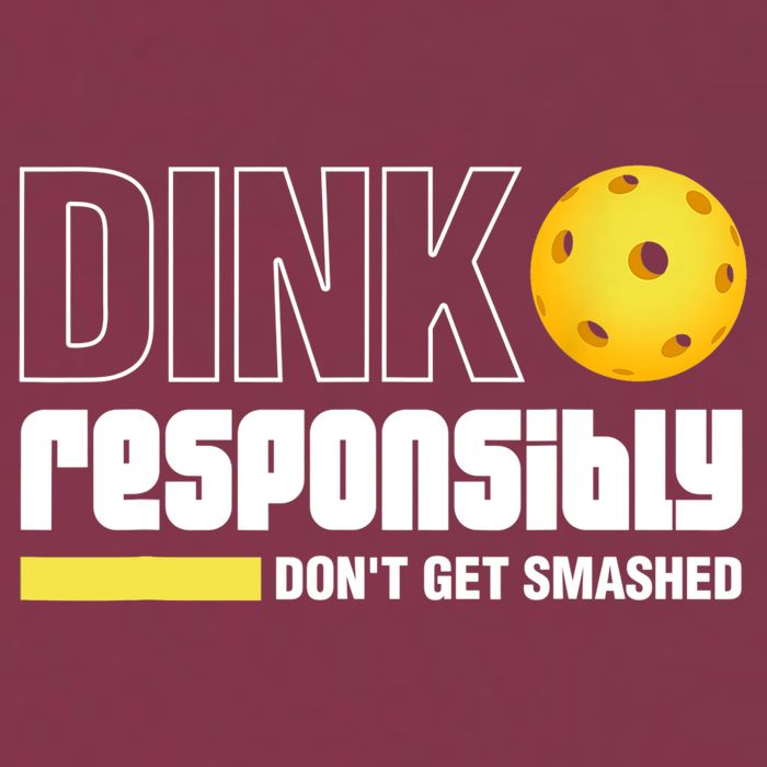 Dink Responsibly Don't Get Smashed Pickleball Gift TShirt 16oz Travel Tumbler