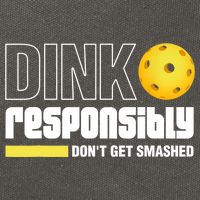 Dink Responsibly Don't Get Smashed Pickleball Gift TShirt Cotton Canvas Backpack