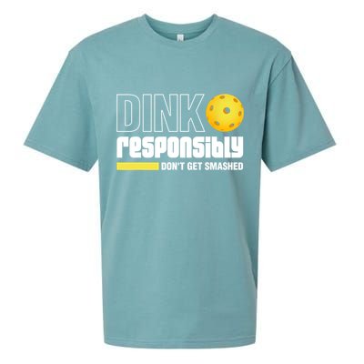 Dink Responsibly Don't Get Smashed Pickleball Gift TShirt Sueded Cloud Jersey T-Shirt