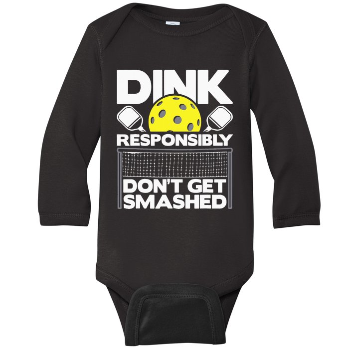 Dink Responsibly Don't Get Smashed Pickleball Baby Long Sleeve Bodysuit