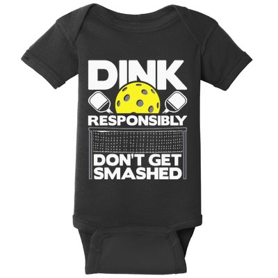 Dink Responsibly Don't Get Smashed Pickleball Baby Bodysuit