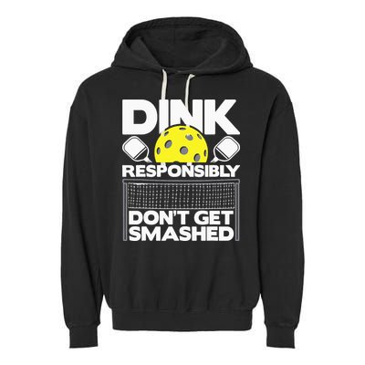 Dink Responsibly Don't Get Smashed Pickleball Garment-Dyed Fleece Hoodie