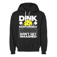 Dink Responsibly Don't Get Smashed Pickleball Garment-Dyed Fleece Hoodie