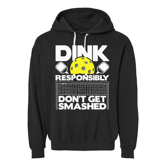 Dink Responsibly Don't Get Smashed Pickleball Garment-Dyed Fleece Hoodie