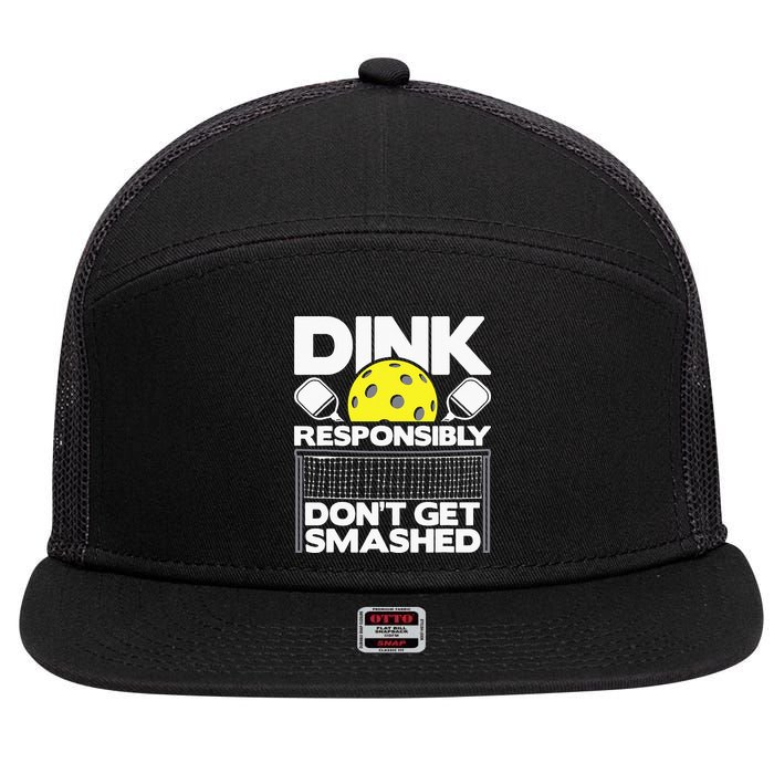 Dink Responsibly Don't Get Smashed Pickleball 7 Panel Mesh Trucker Snapback Hat
