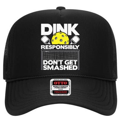 Dink Responsibly Don't Get Smashed Pickleball High Crown Mesh Back Trucker Hat