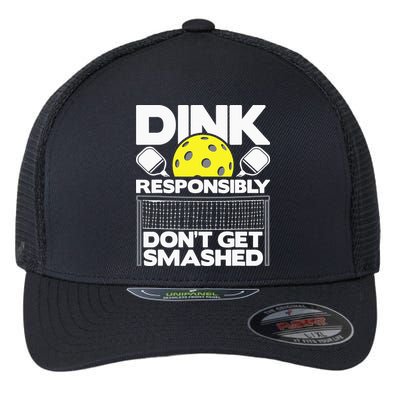 Dink Responsibly Don't Get Smashed Pickleball Flexfit Unipanel Trucker Cap