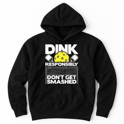 Dink Responsibly Don't Get Smashed Pickleball Hoodie